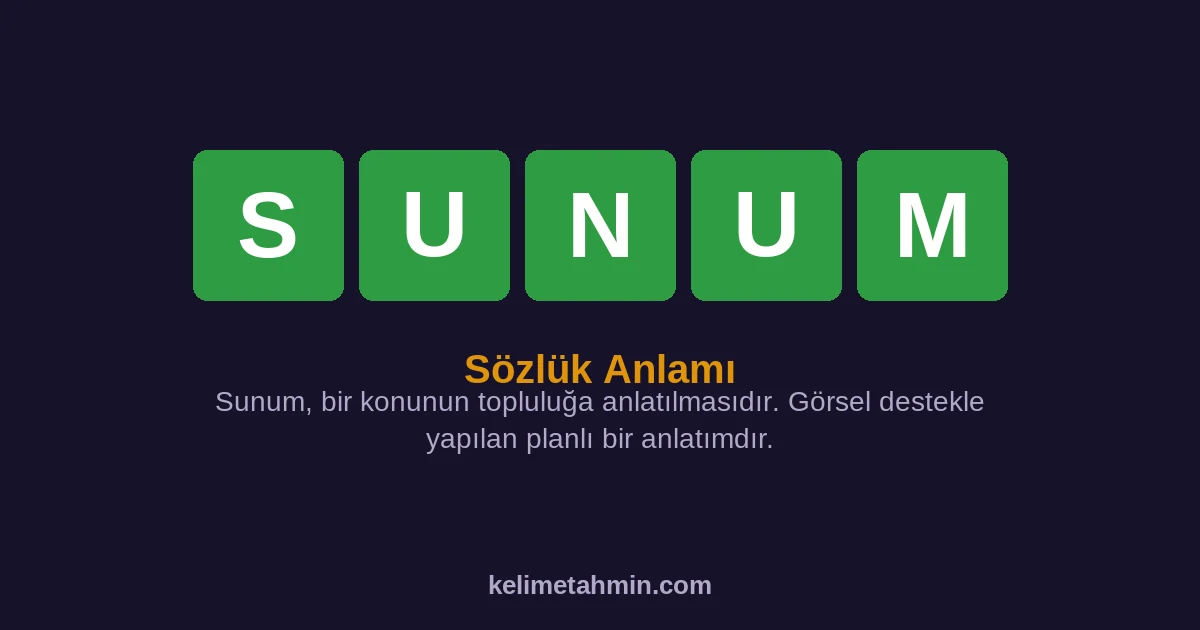 SUNUM SUNUM — anlamı ve örnek cümleler