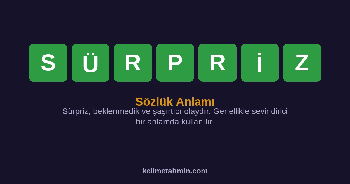 SÜRPRİZ SÜRPRİZ — anlamı ve örnek cümleler