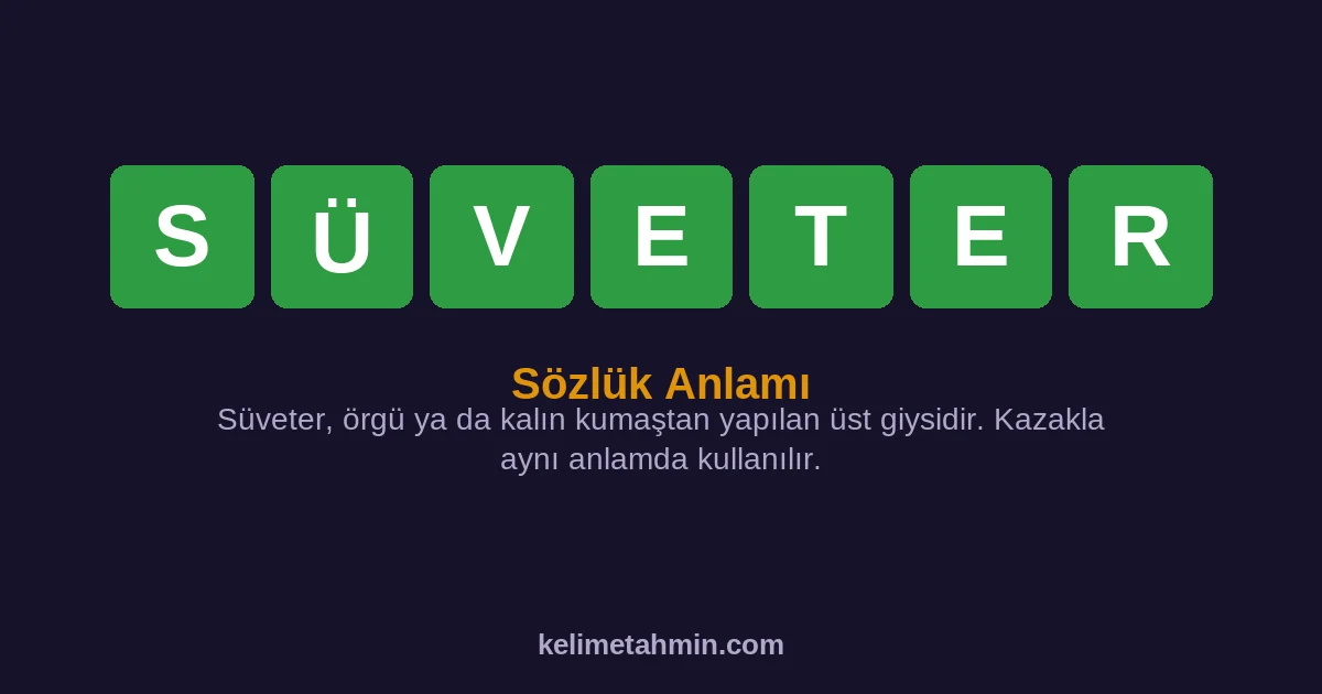 SÜVETER SÜVETER — anlamı ve örnek cümleler