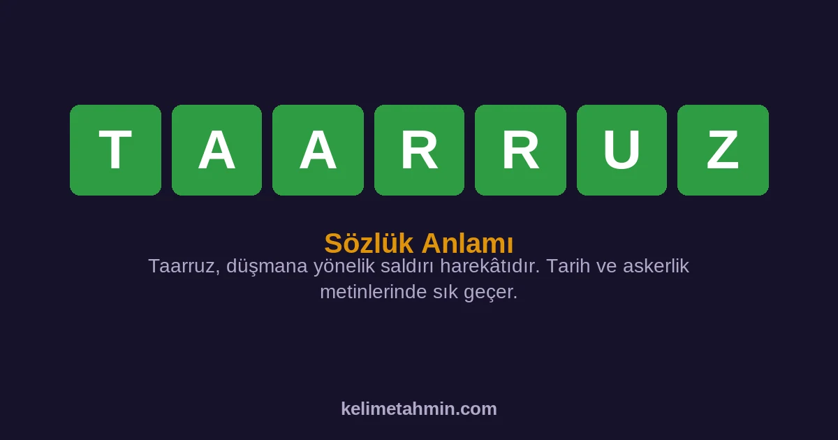 TAARRUZ TAARRUZ — anlamı ve örnek cümleler
