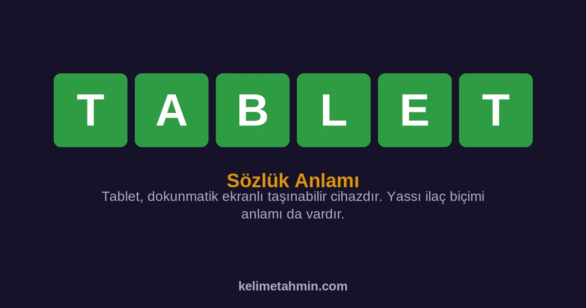 TABLET TABLET — anlamı ve örnek cümleler