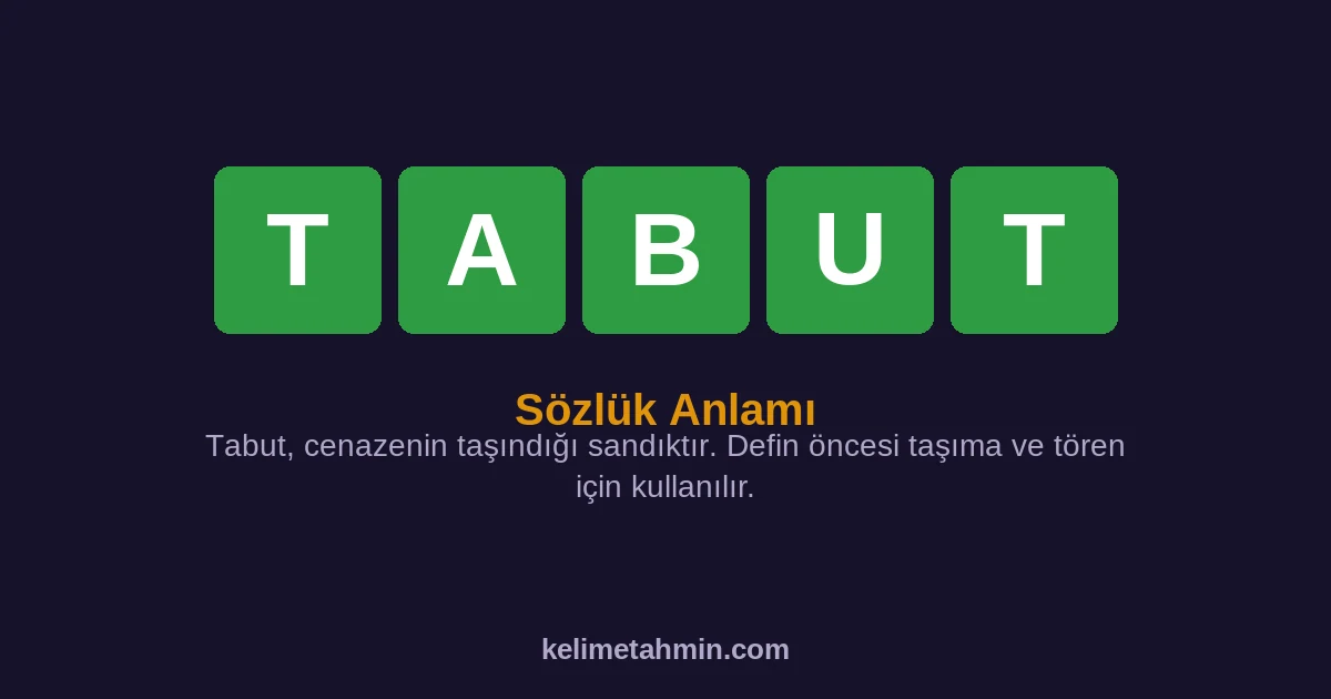 TABUT TABUT — anlamı ve örnek cümleler