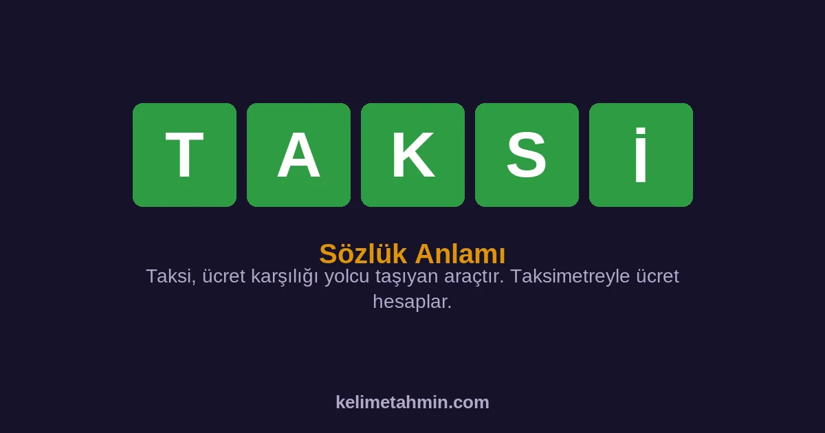TAKSİ TAKSİ — anlamı ve örnek cümleler