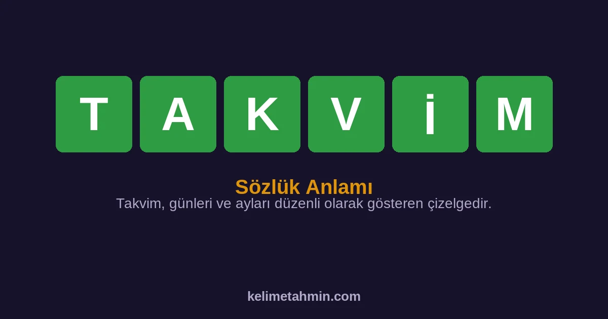 TAKVİM TAKVİM — anlamı ve örnek cümleler