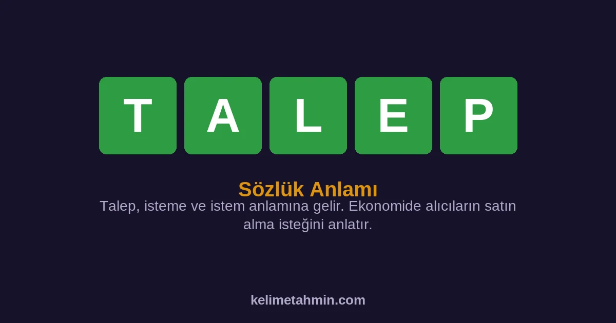 TALEP TALEP — anlamı ve örnek cümleler