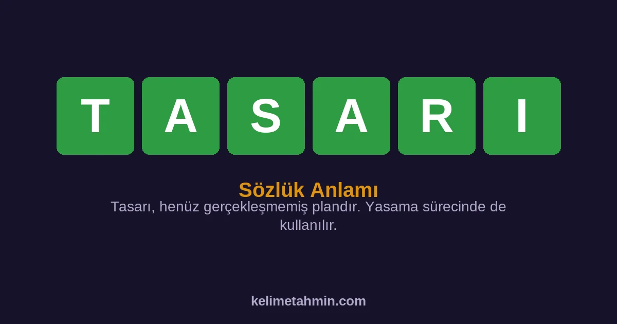 TASARI TASARI — anlamı ve örnek cümleler