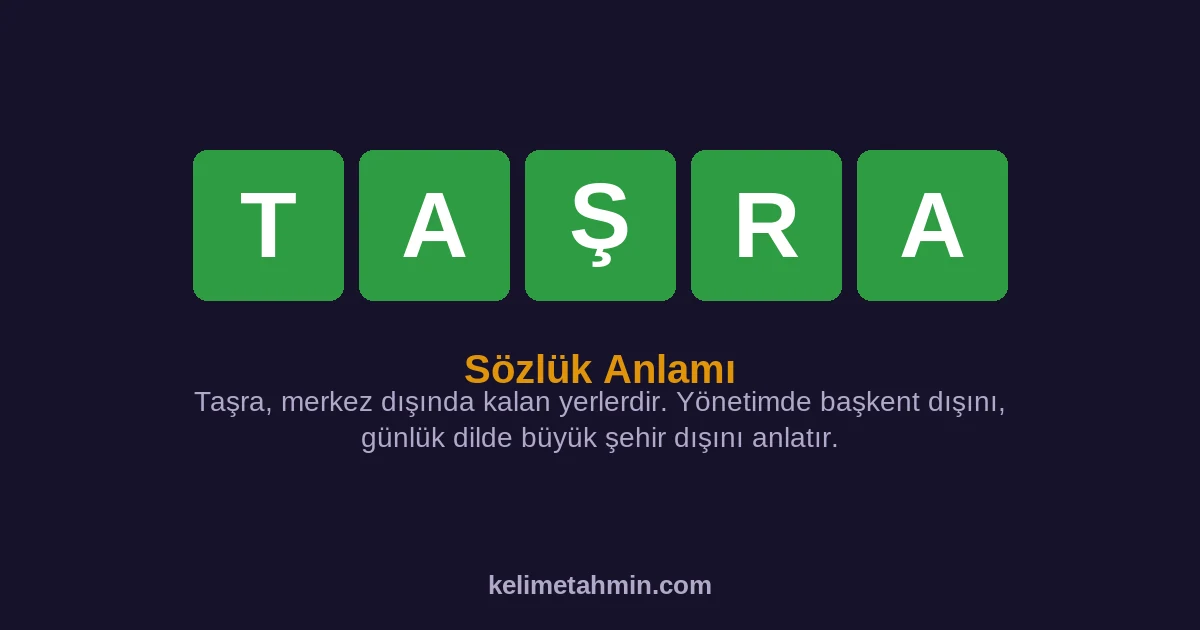 TAŞRA TAŞRA — anlamı ve örnek cümleler