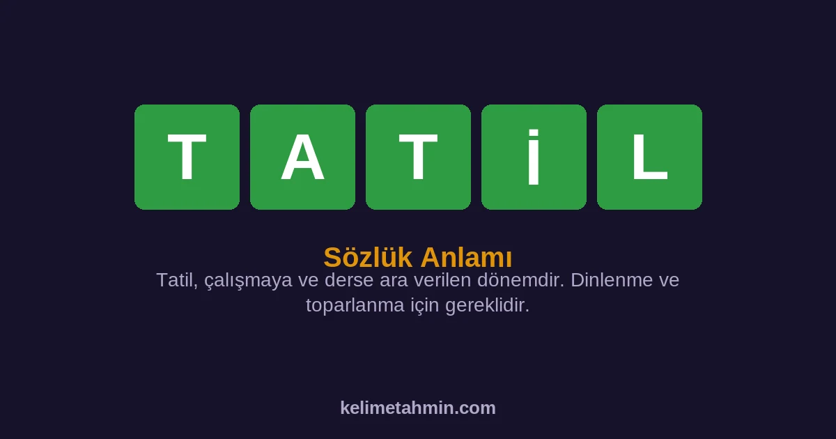 TATİL TATİL — anlamı ve örnek cümleler