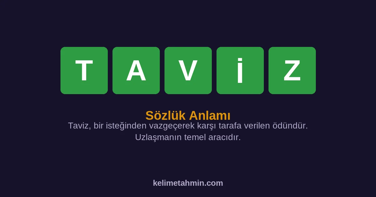 TAVİZ TAVİZ — anlamı ve örnek cümleler