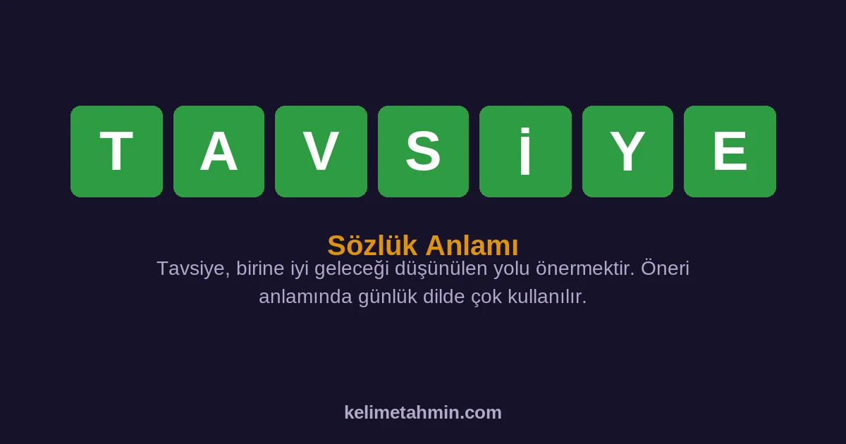 TAVSİYE TAVSİYE — anlamı ve örnek cümleler