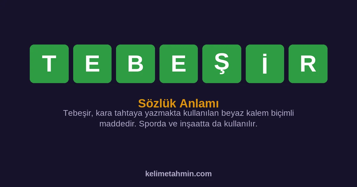TEBEŞİR TEBEŞİR — anlamı ve örnek cümleler