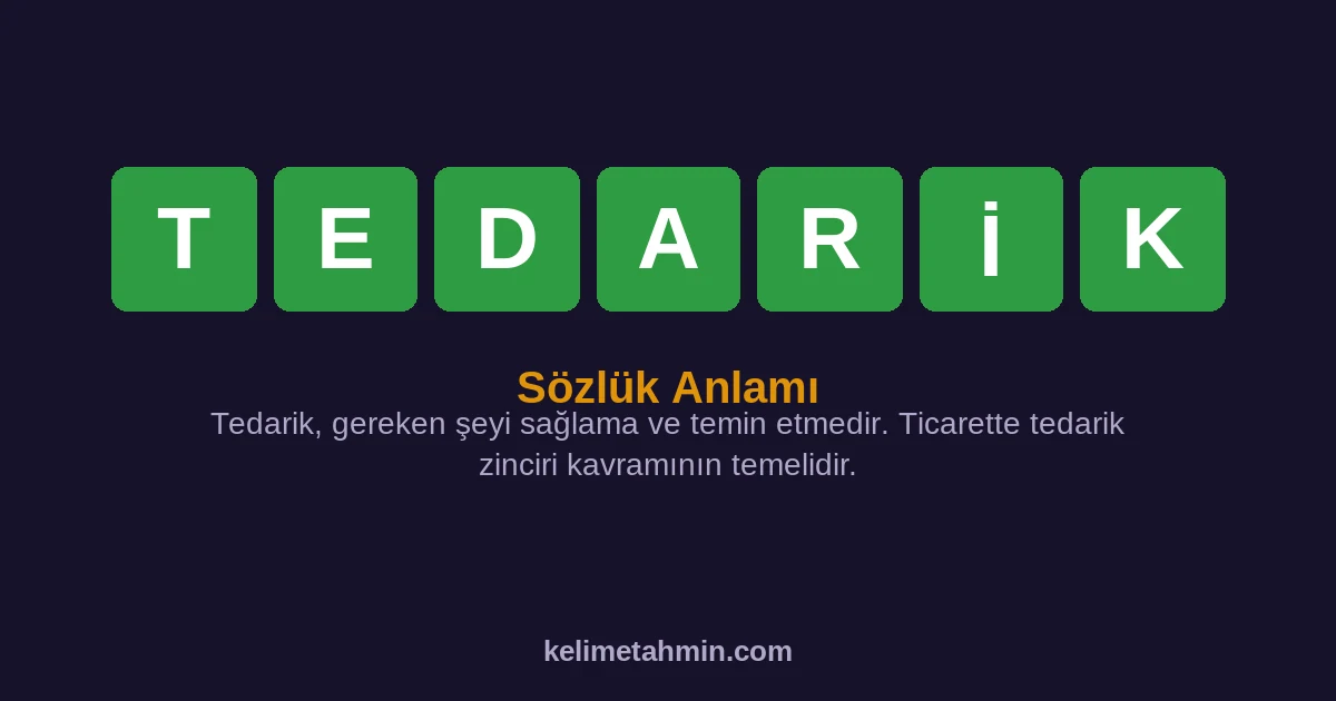 TEDARİK TEDARİK — anlamı ve örnek cümleler