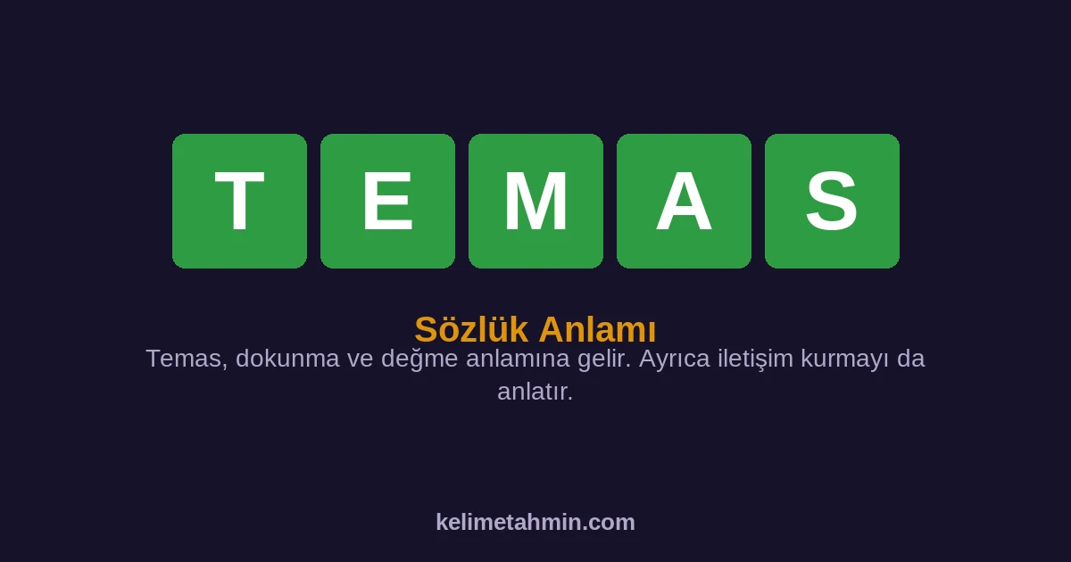 TEMAS TEMAS — anlamı ve örnek cümleler