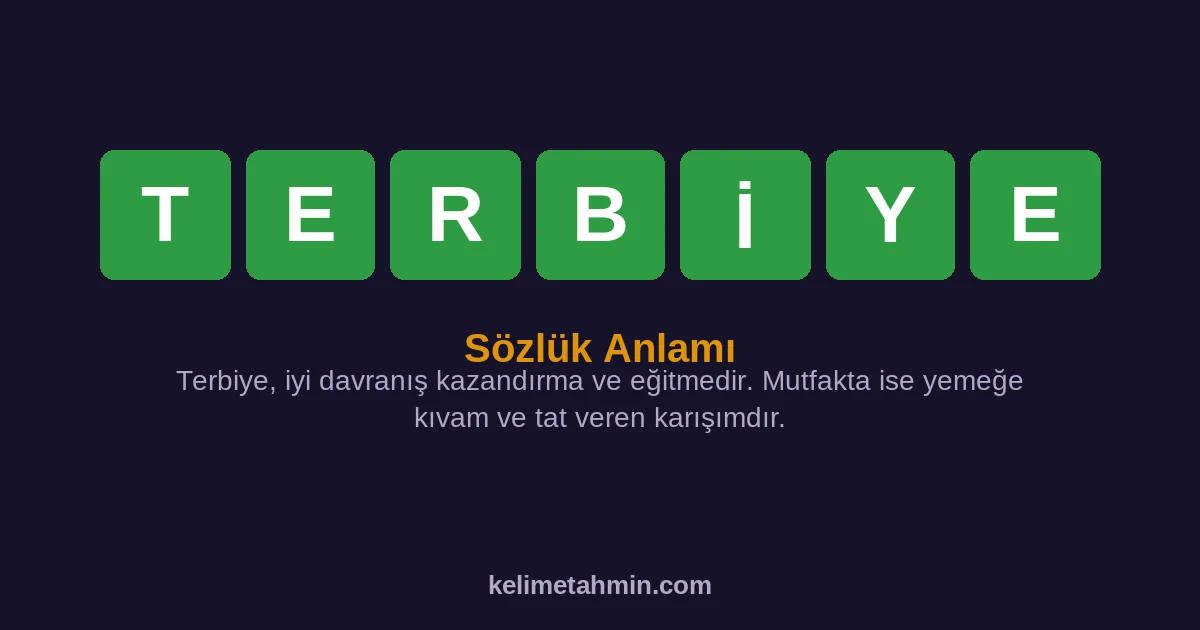 TERBİYE TERBİYE — anlamı ve örnek cümleler