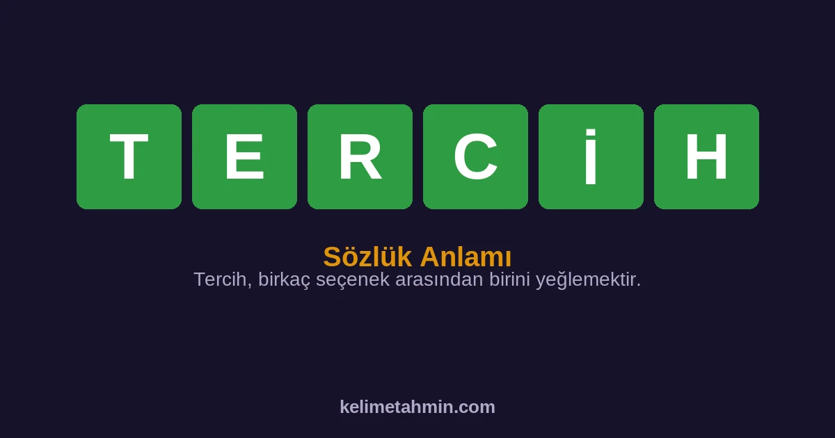 TERCİH TERCİH — anlamı ve örnek cümleler