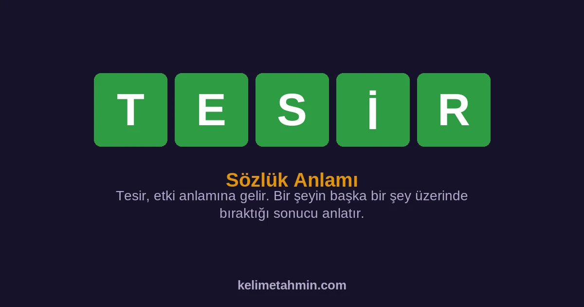 TESİR TESİR — anlamı ve örnek cümleler