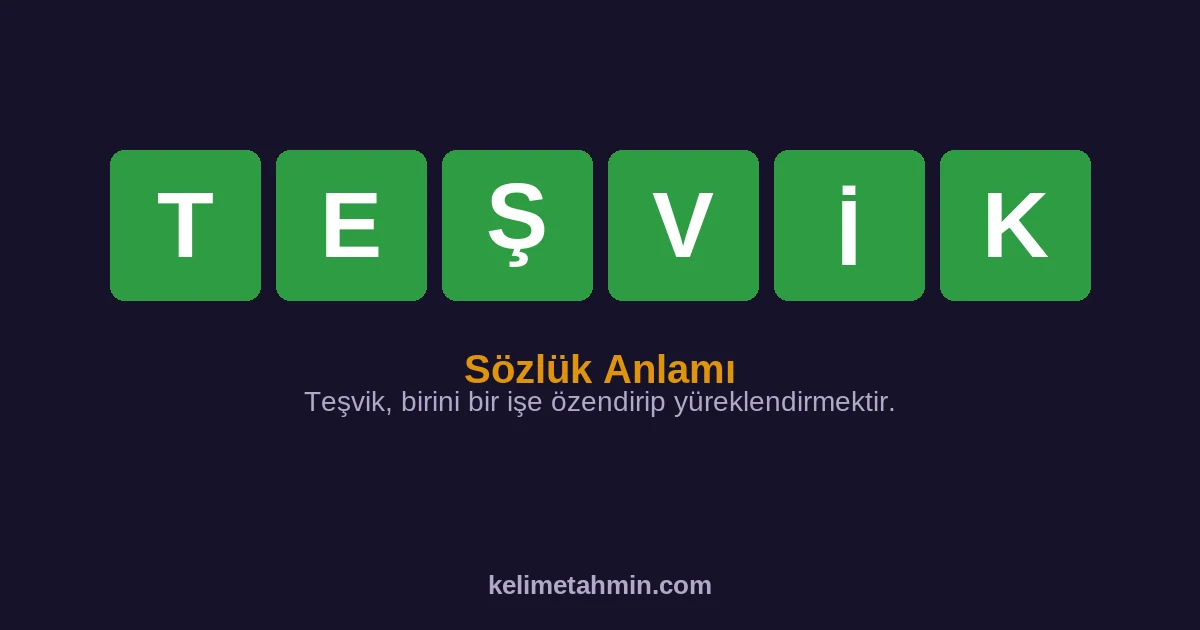 TEŞVİK TEŞVİK — anlamı ve örnek cümleler