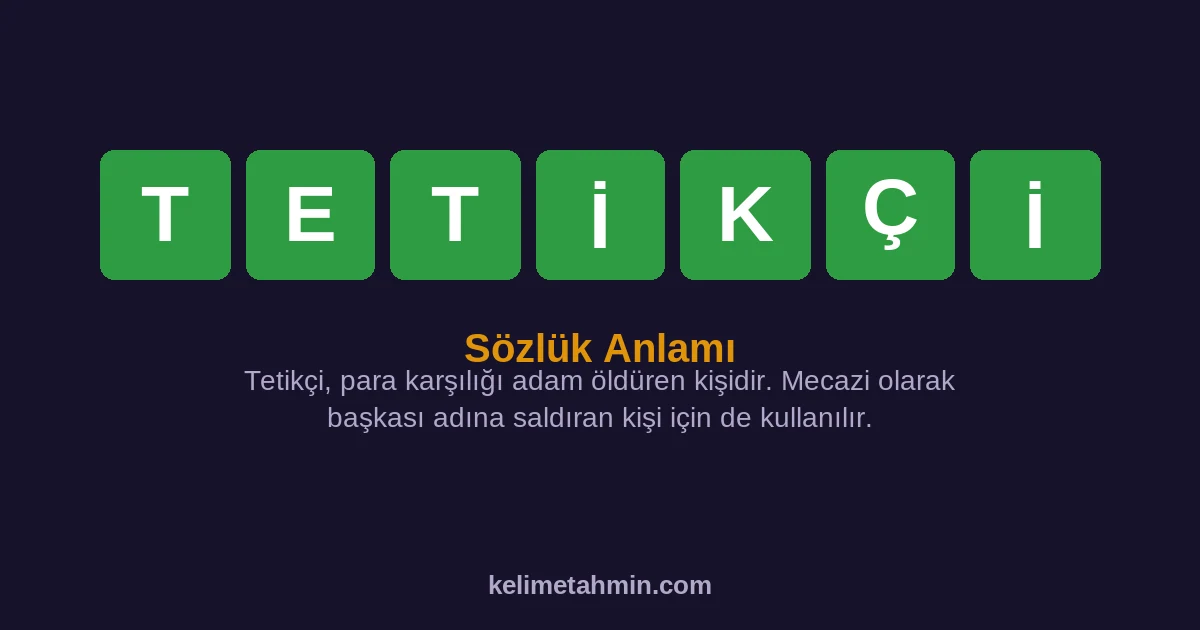 TETİKÇİ TETİKÇİ — anlamı ve örnek cümleler