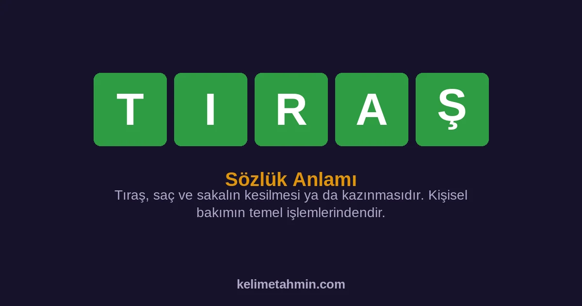 TIRAŞ TIRAŞ — anlamı ve örnek cümleler