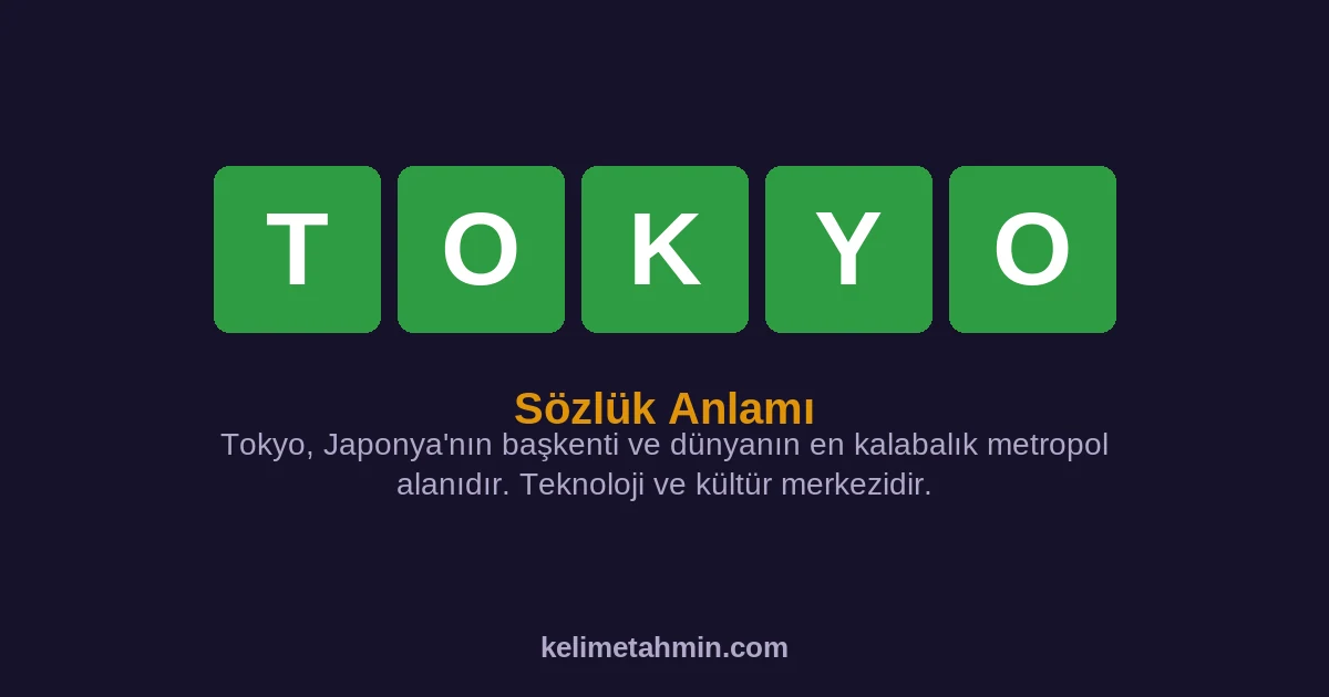 TOKYO TOKYO — anlamı ve örnek cümleler