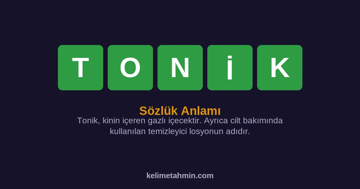 TONİK TONİK — anlamı ve örnek cümleler