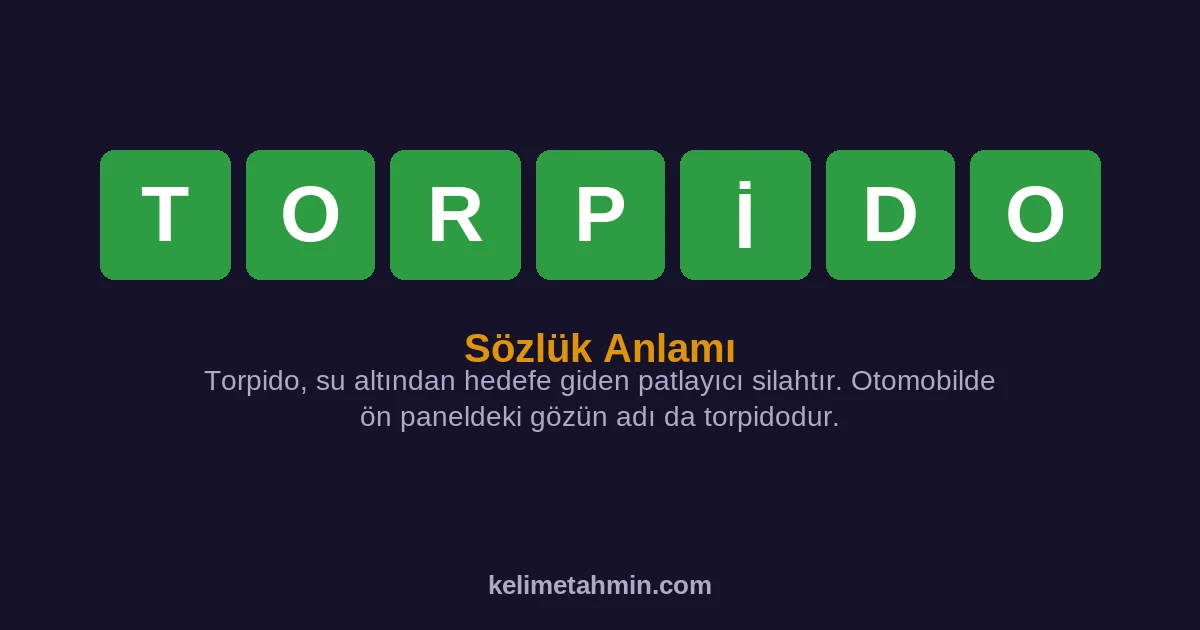 TORPİDO TORPİDO — anlamı ve örnek cümleler