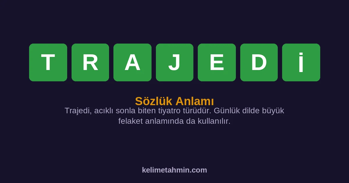 TRAJEDİ TRAJEDİ — anlamı ve örnek cümleler