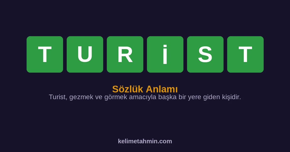 TURİST TURİST — anlamı ve örnek cümleler