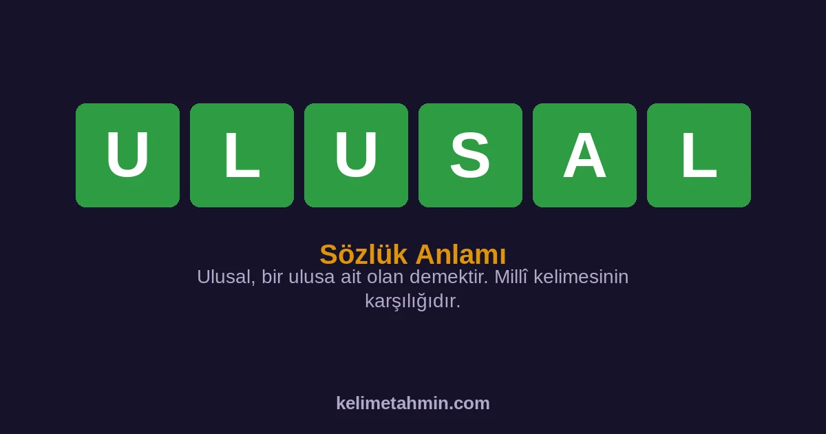 ULUSAL ULUSAL — anlamı ve örnek cümleler