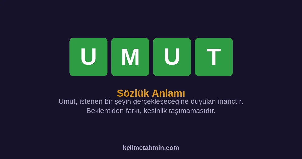 UMUT UMUT — anlamı ve örnek cümleler
