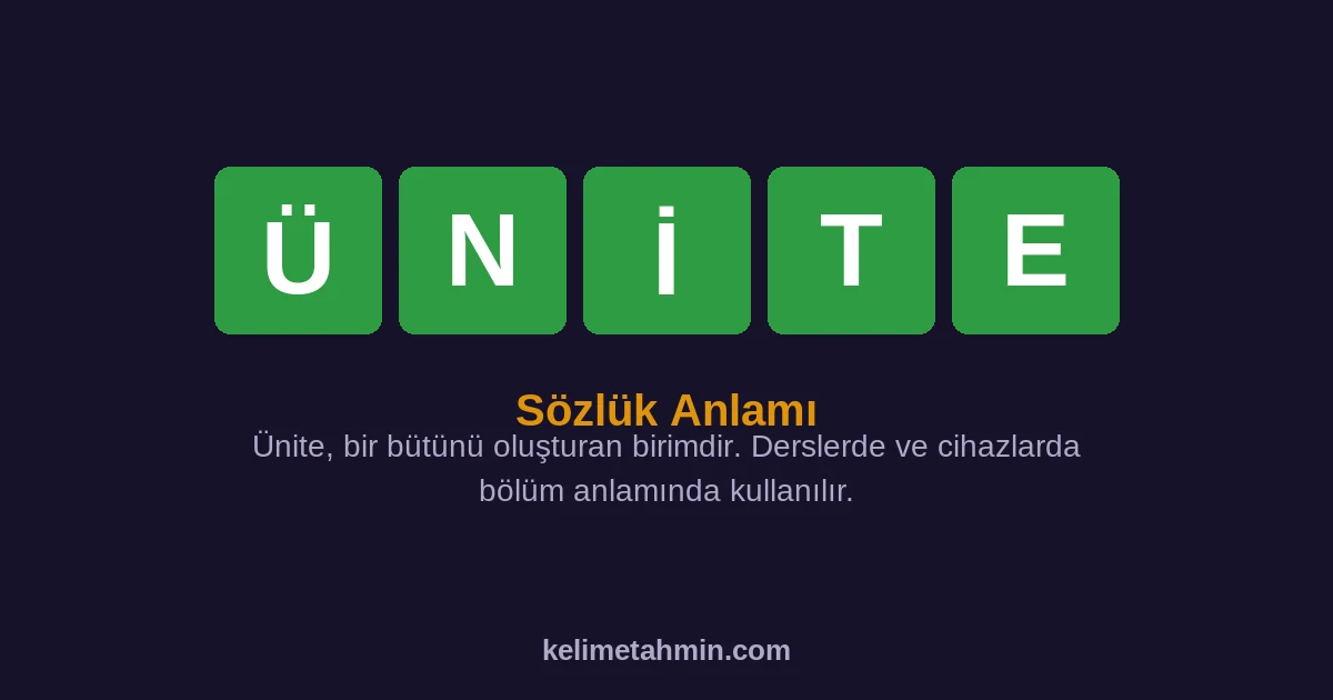 ÜNİTE ÜNİTE — anlamı ve örnek cümleler