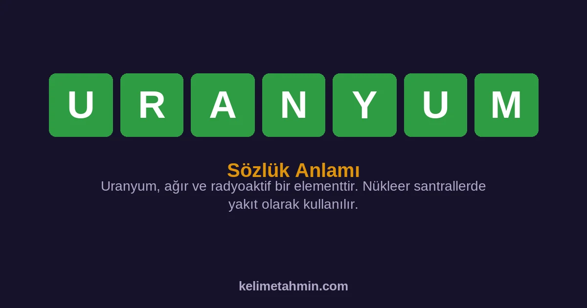 URANYUM URANYUM — anlamı ve örnek cümleler