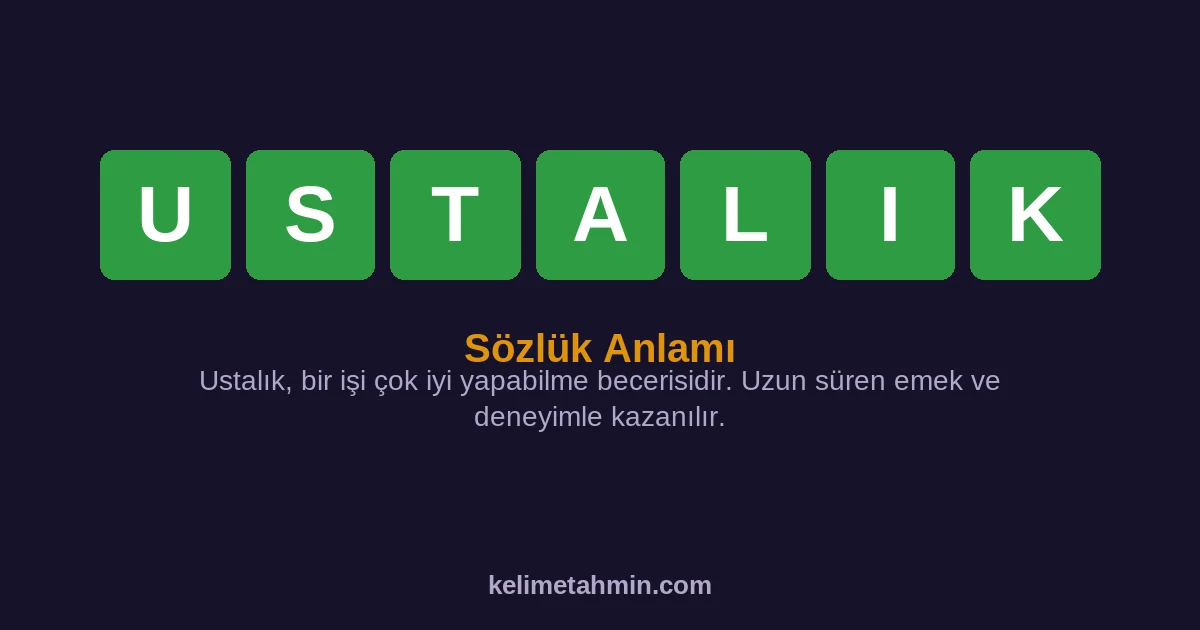 USTALIK USTALIK — anlamı ve örnek cümleler
