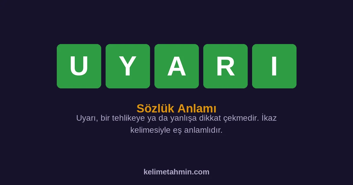UYARI UYARI — anlamı ve örnek cümleler