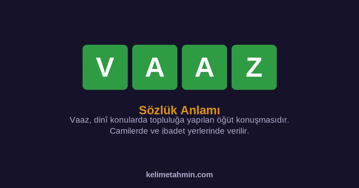 VAAZ VAAZ — anlamı ve örnek cümleler