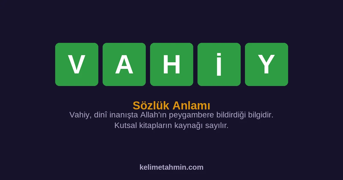 VAHİY VAHİY — anlamı ve örnek cümleler
