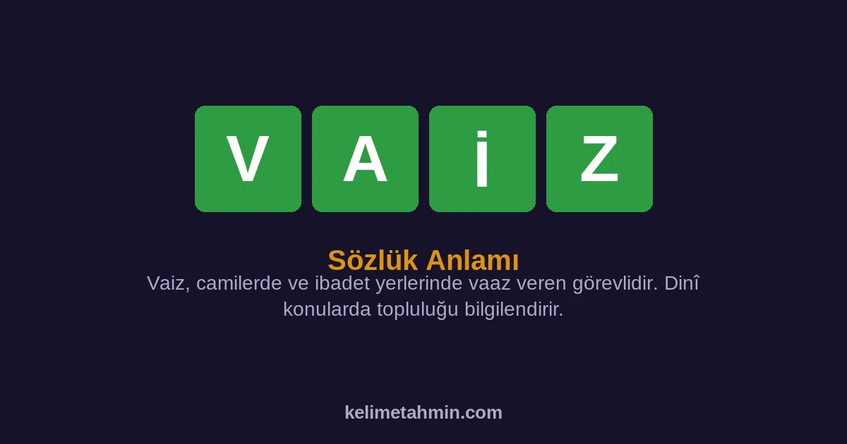 VAİZ VAİZ — anlamı ve örnek cümleler