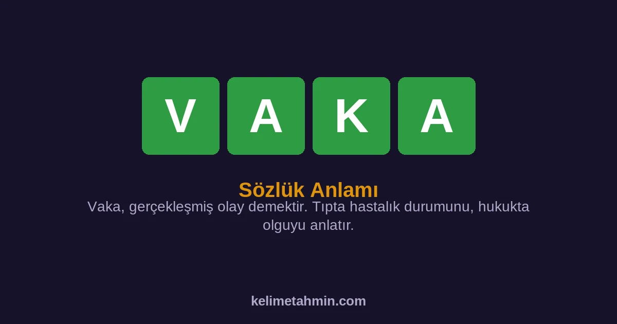 VAKA VAKA — anlamı ve örnek cümleler