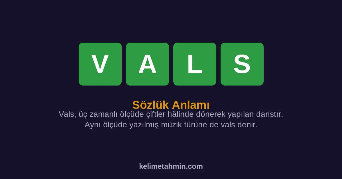 VALS VALS — anlamı ve örnek cümleler
