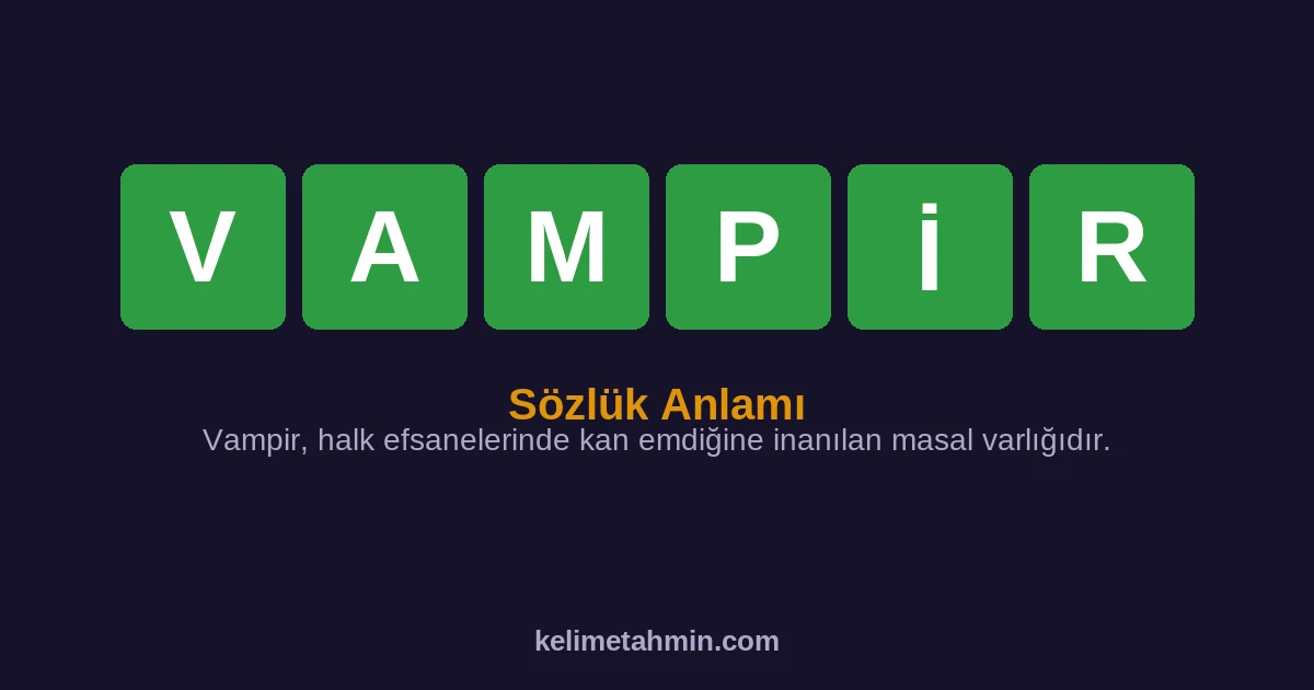 VAMPİR VAMPİR — anlamı ve örnek cümleler
