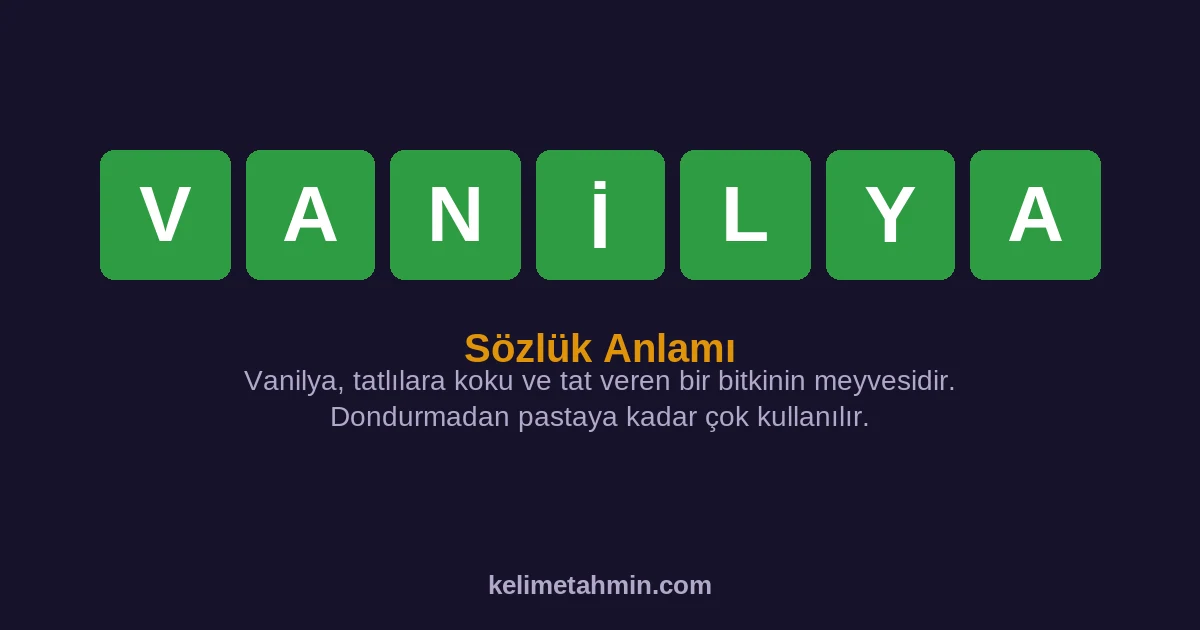 VANİLYA VANİLYA — anlamı ve örnek cümleler