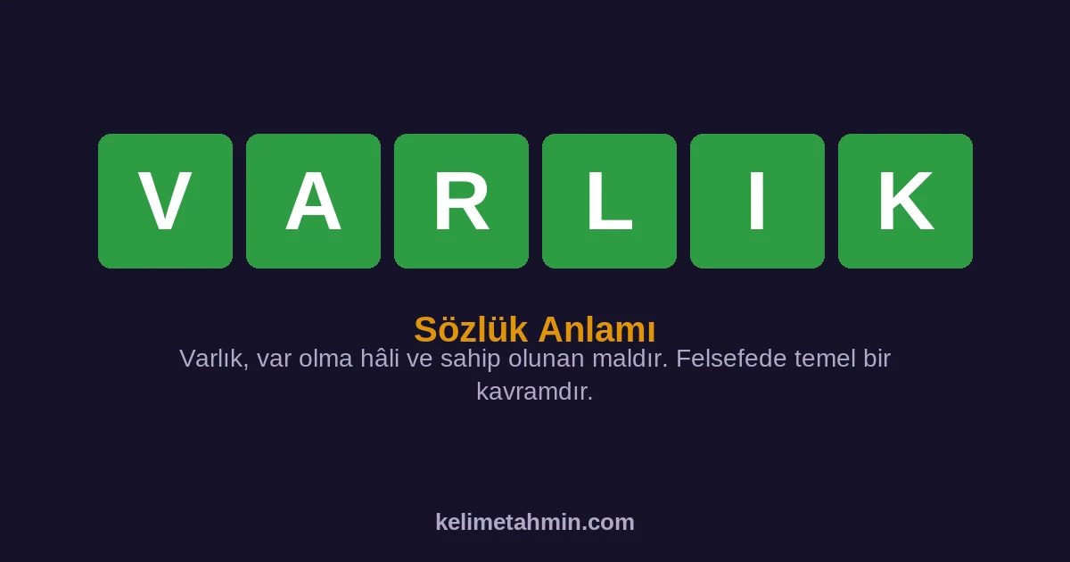 VARLIK VARLIK — anlamı ve örnek cümleler