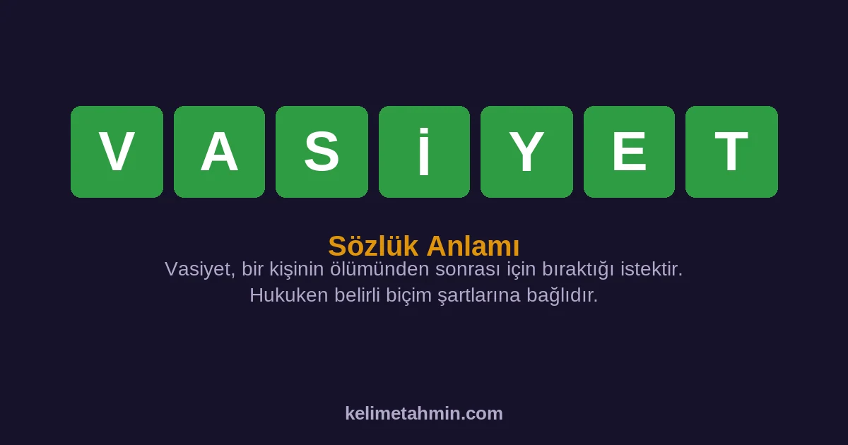 VASİYET VASİYET — anlamı ve örnek cümleler