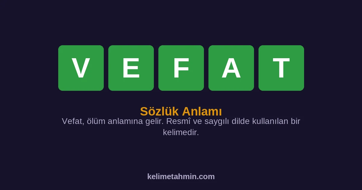 VEFAT VEFAT — anlamı ve örnek cümleler
