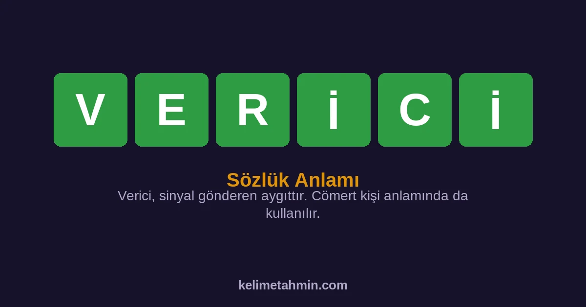 VERİCİ VERİCİ — anlamı ve örnek cümleler