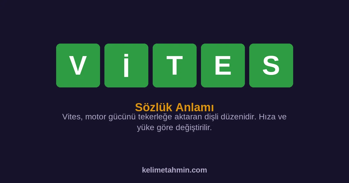 VİTES VİTES — anlamı ve örnek cümleler