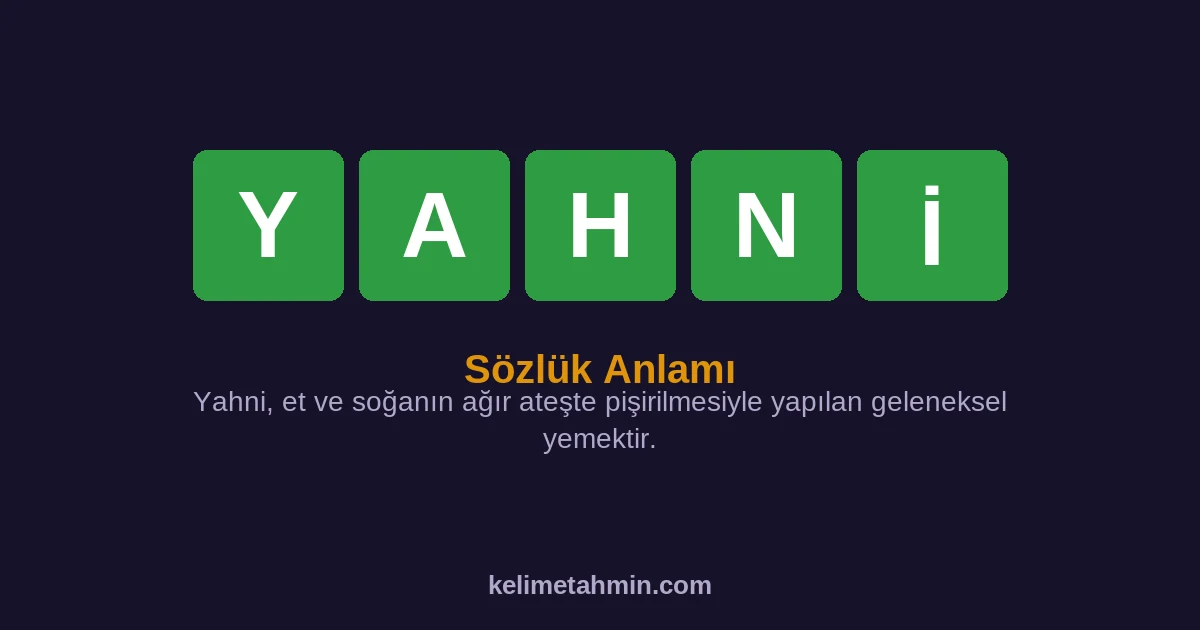 YAHNİ YAHNİ — anlamı ve örnek cümleler