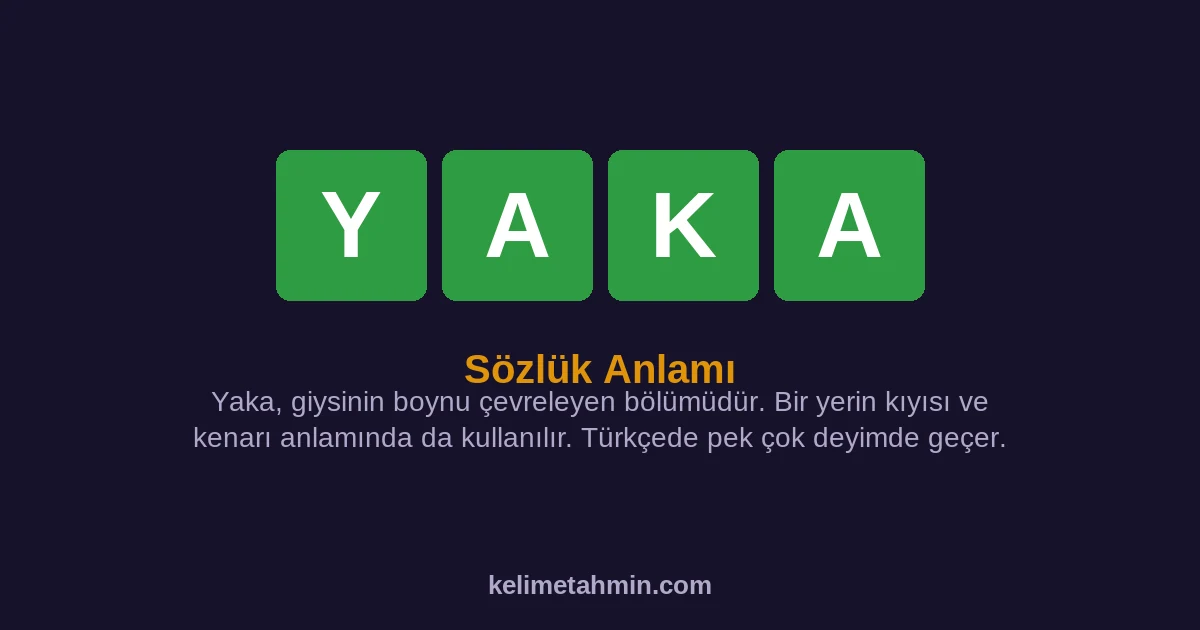 YAKA YAKA — anlamı ve örnek cümleler