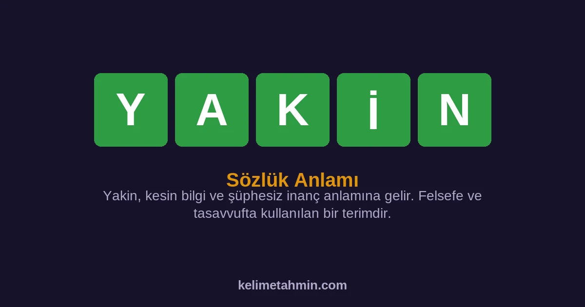 YAKİN YAKİN — anlamı ve örnek cümleler