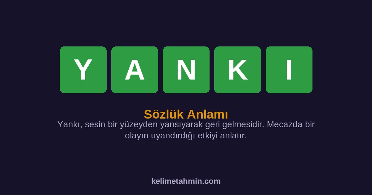 YANKI YANKI — anlamı ve örnek cümleler